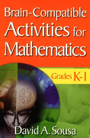 Brain-Compatible Activities For Mathematics (Grades K-1)