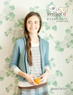 Knitbot Essentials: Nine classic designs for the modern knitter